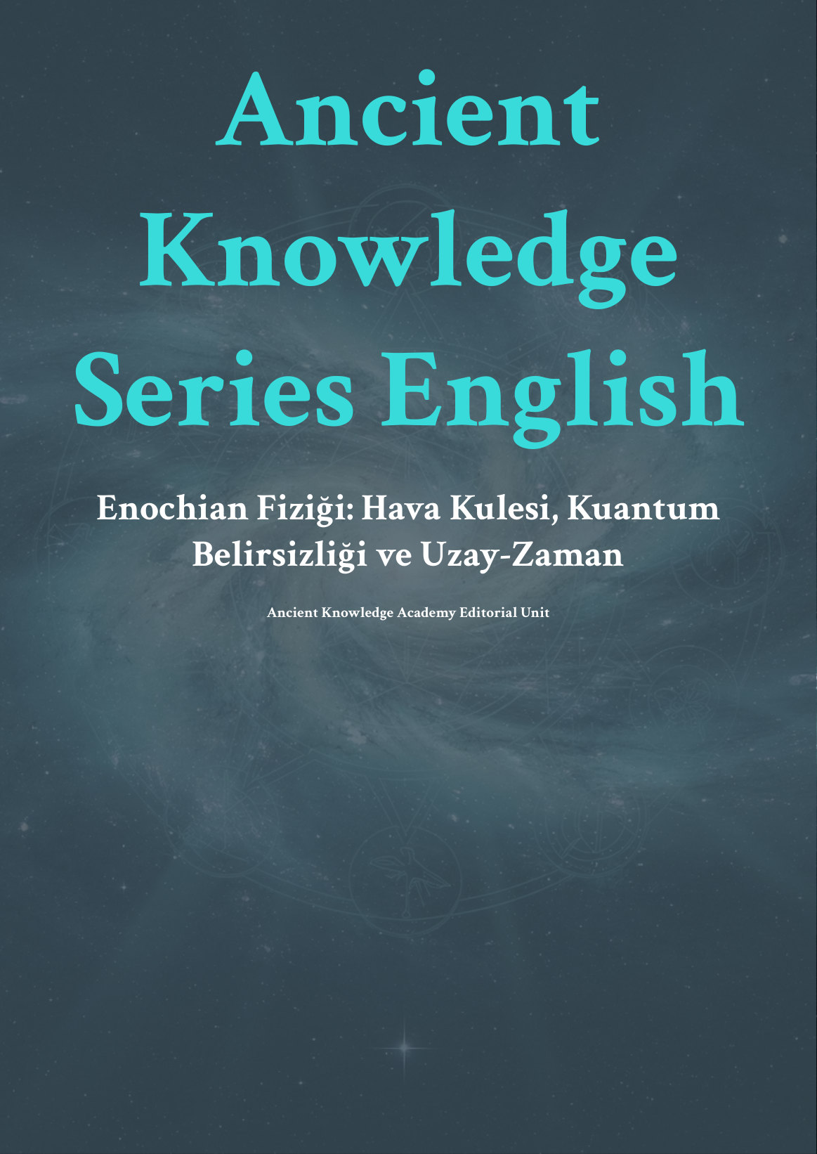 Enochian Fiziği: Hava Kulesi, Kuantum Belirsizliği ve Uzay-Zaman first page thumbnail