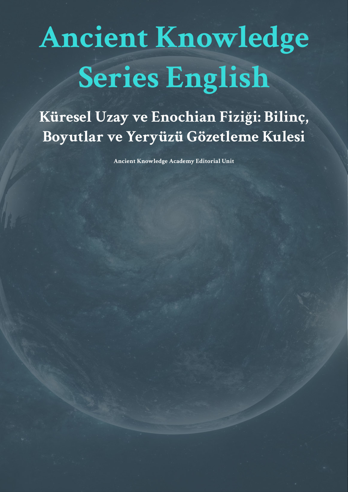 Küresel Uzay ve Enochian Fiziği: Bilinç, Boyutlar ve Yeryüzü Gözetleme Kulesi first page thumbnail