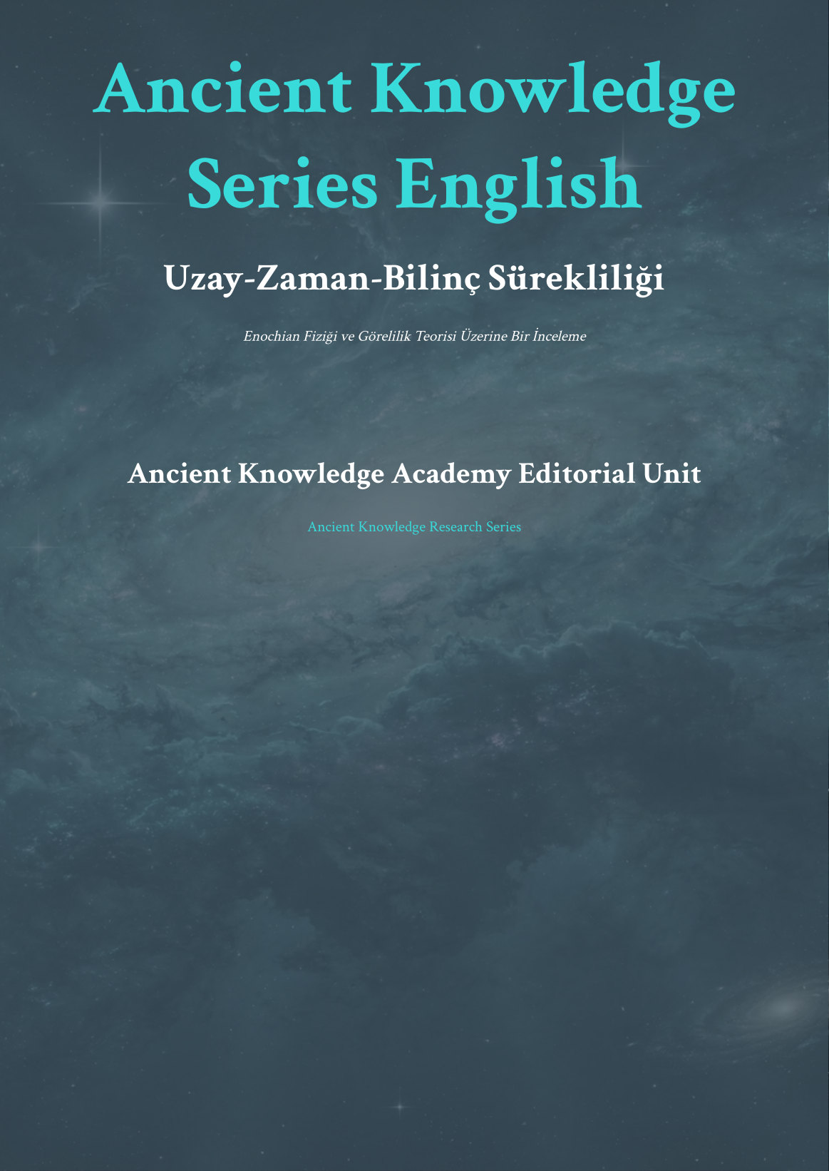 Uzay-Zaman-Bilinç Sürekliliği: Enochian Fiziği ve Görelilik Teorisi first page thumbnail