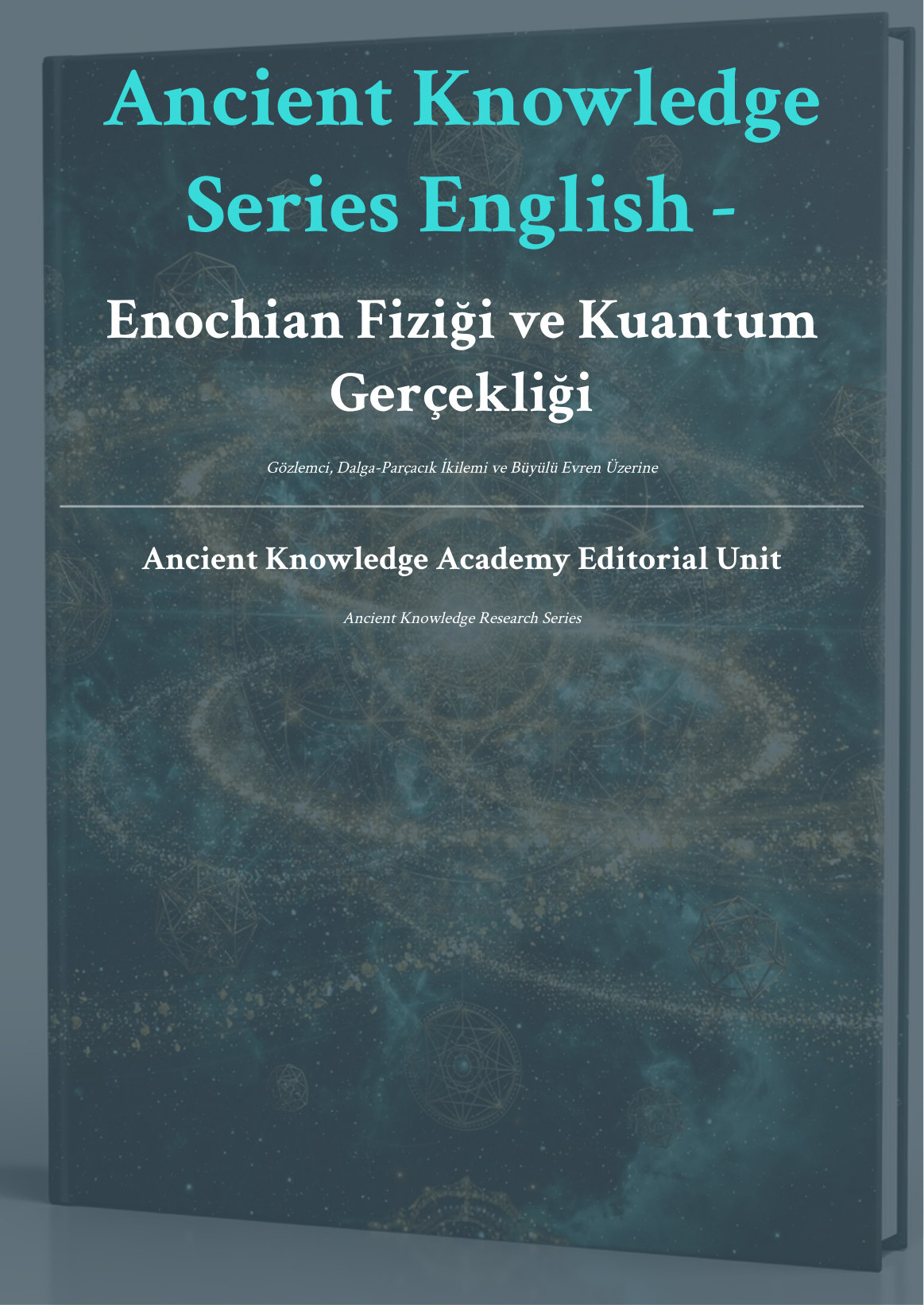 Enochian Fiziği ve Kuantum Gerçekliği: Gözlemci, Dalga-Parçacık İkilemi ve Büyülü Evren first page thumbnail